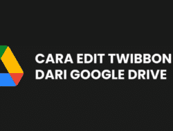 2 Cara Edit Twibbon Dari Google Drive, Mudah Dan Cepat!
