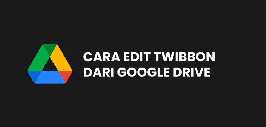 cara-edit-twibbon-dari-google-drive