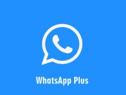 Fitur dan Cara Menggunakan WhatsApp Plus Terbaru 2021