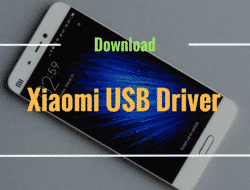 Xiaomi USB Driver Terbaru 2021, Bisa Ter-Install di PC Semua Windows